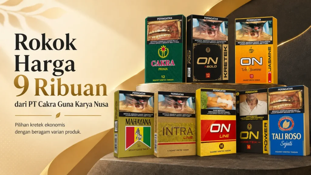 Rokok Harga 9 Ribuan dari PT Cakra Guna Karya Nusa